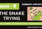 Class – 9 English SOLUTION OF POEM - 9 THE SNAKE TRYING